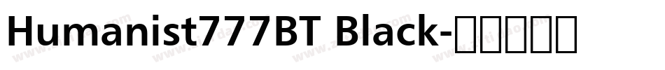 Humanist777BT Black字体转换